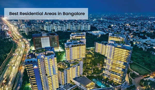 Fastest Growing Residential Areas In Bangalore 2025